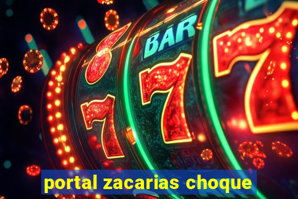 portal zacarias choque